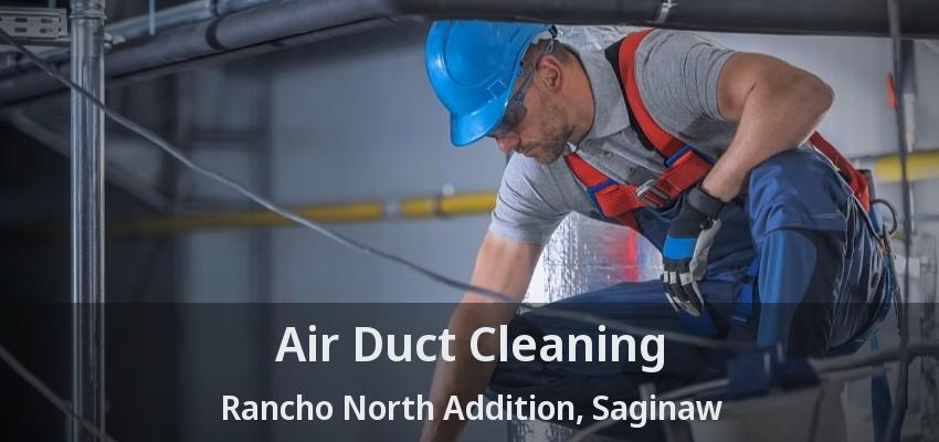 Air Duct Cleaning Rancho North Addition, Saginaw - TX Air Duct Cleaning Rancho North Addition, Saginaw - TX