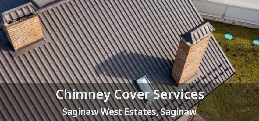Chimney Cover Services Saginaw West Estates, Saginaw - TX