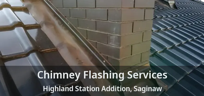 Chimney Flashing Services Highland Station Addition, Saginaw - TX