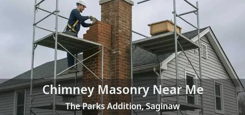 Chimney Masonry Near Me The Parks Addition, Saginaw - TX Chimney Masonry Near Me The Parks Addition, Saginaw - TX