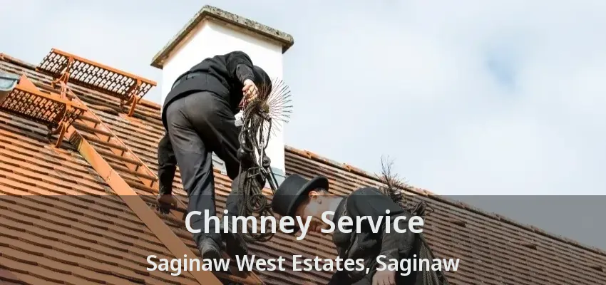 Chimney Service Saginaw West Estates, Saginaw - TX Chimney Service Saginaw West Estates, Saginaw - TX