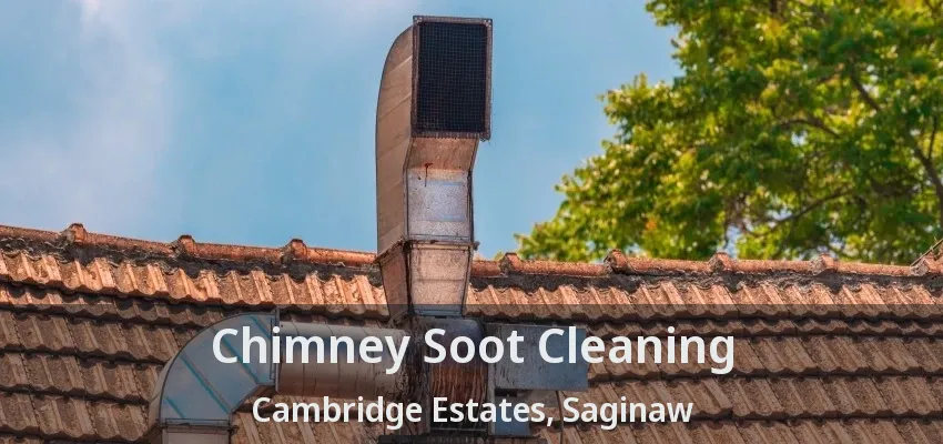 Chimney Soot Cleaning Cambridge Estates, Saginaw - TX Chimney Soot Cleaning Cambridge Estates, Saginaw - TX