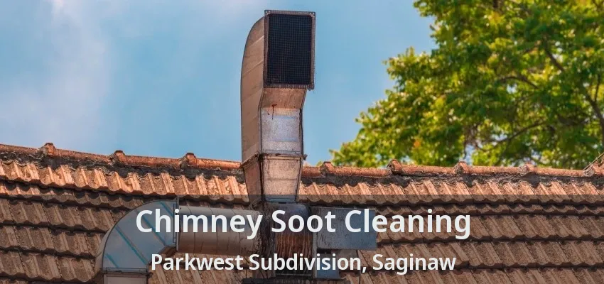 Chimney Soot Cleaning Parkwest Subdivision, Saginaw - TX Chimney Soot Cleaning Parkwest Subdivision, Saginaw - TX