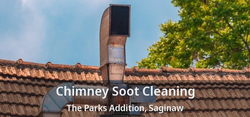 Chimney Soot Cleaning The Parks Addition, Saginaw - TX Chimney Soot Cleaning The Parks Addition, Saginaw - TX