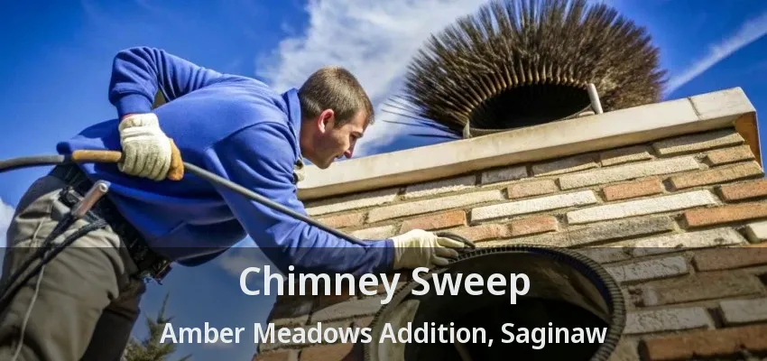 Chimney Sweep Amber Meadows Addition, Saginaw - TX Chimney Sweep Amber Meadows Addition, Saginaw - TX