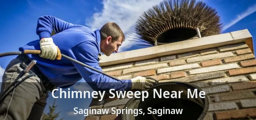 Chimney Sweep Near Me Saginaw Springs, Saginaw - TX Chimney Sweep Near Me Saginaw Springs, Saginaw - TX