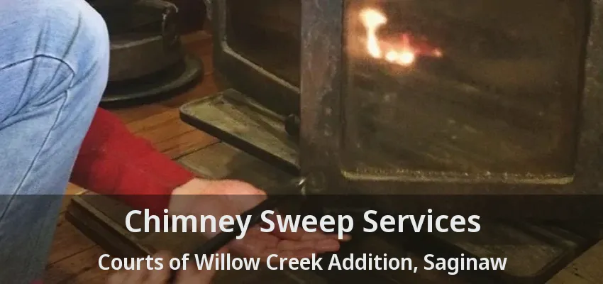 Chimney Sweep Services Courts of Willow Creek Addition, Saginaw - TX Chimney Sweep Services Courts of Willow Creek Addition, Saginaw - TX
