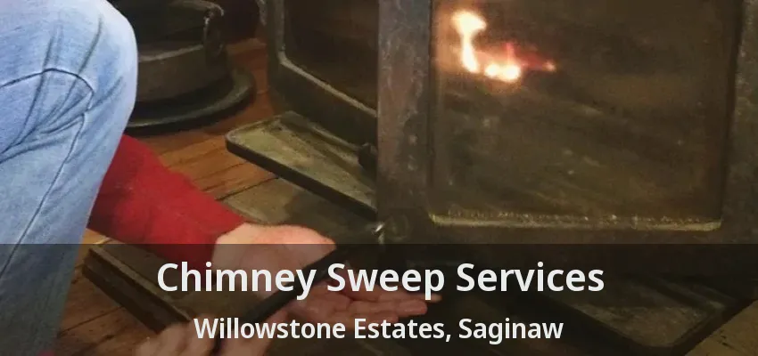 Chimney Sweep Services Willowstone Estates, Saginaw - TX Chimney Sweep Services Willowstone Estates, Saginaw - TX