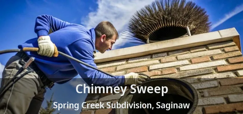 Chimney Sweep Spring Creek Subdivision, Saginaw - TX Chimney Sweep Spring Creek Subdivision, Saginaw - TX