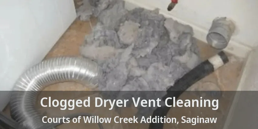 Clogged Dryer Vent Cleaning Courts of Willow Creek Addition, Saginaw - TX