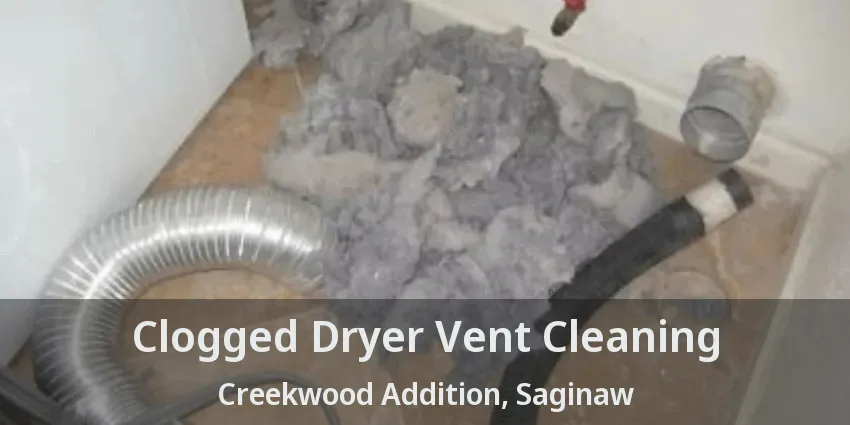 Clogged Dryer Vent Cleaning Creekwood Addition, Saginaw - TX