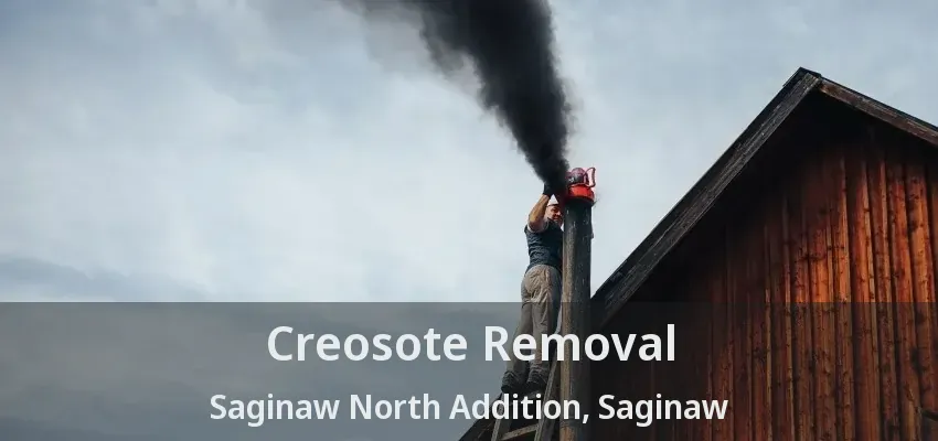Creosote Removal Saginaw North Addition, Saginaw - TX Creosote Removal Saginaw North Addition, Saginaw - TX
