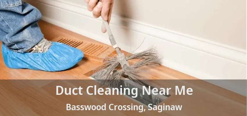 Duct Cleaning Near Me Basswood Crossing, Saginaw - TX