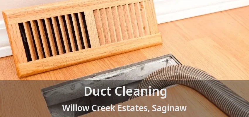 Duct Cleaning Willow Creek Estates, Saginaw - TX Duct Cleaning Willow Creek Estates, Saginaw - TX