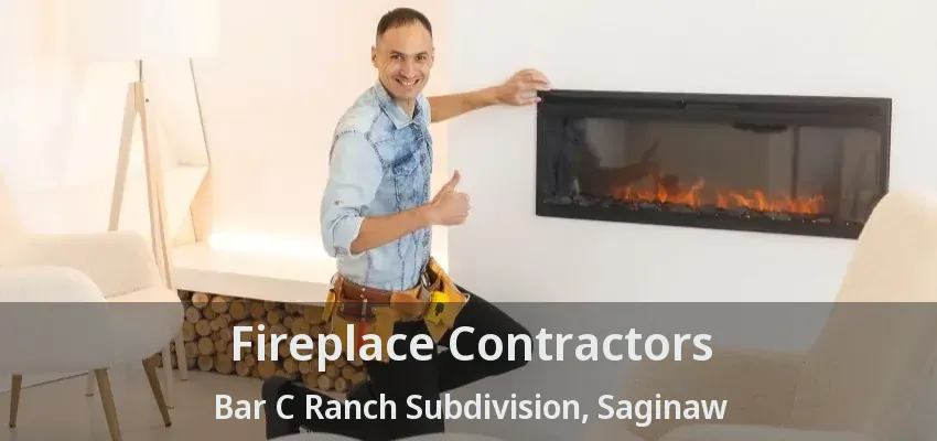 Fireplace Contractors Bar C Ranch Subdivision, Saginaw - TX Fireplace Contractors Bar C Ranch Subdivision, Saginaw - TX