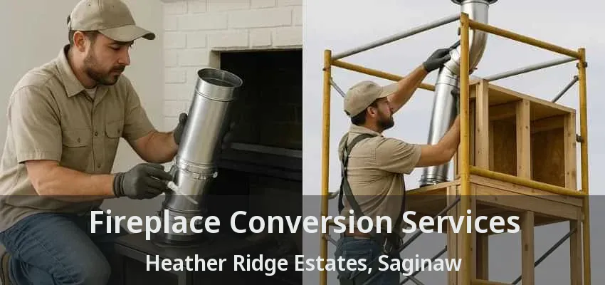 Fireplace Conversion Services Heather Ridge Estates, Saginaw - TX