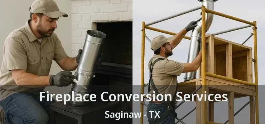 Fireplace Conversion Services Saginaw - TX Fireplace Conversion Services Saginaw - TX