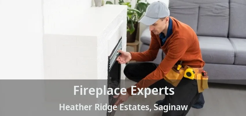 Fireplace Experts Heather Ridge Estates, Saginaw - TX Fireplace Experts Heather Ridge Estates, Saginaw - TX
