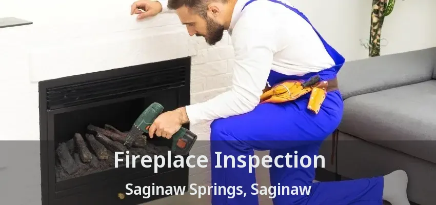 Fireplace Inspection Saginaw Springs, Saginaw - TX Fireplace Inspection Saginaw Springs, Saginaw - TX