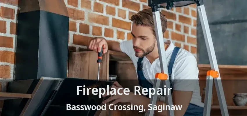 Fireplace Repair Basswood Crossing, Saginaw - TX Fireplace Repair Basswood Crossing, Saginaw - TX