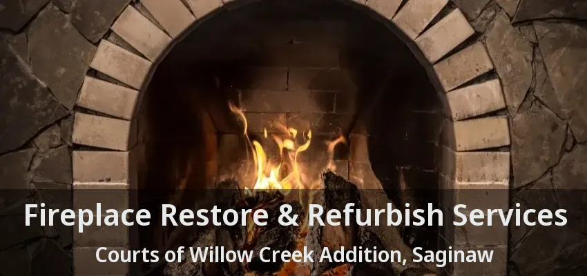 Fireplace Restore & Refurbish Services Courts of Willow Creek Addition, Saginaw - TX