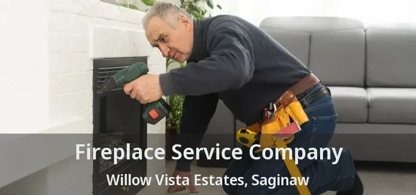 Fireplace Service Company Willow Vista Estates, Saginaw - TX