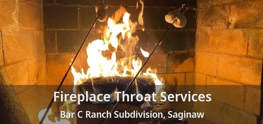 Fireplace Throat Services Bar C Ranch Subdivision, Saginaw - TX Fireplace Throat Services Bar C Ranch Subdivision, Saginaw - TX