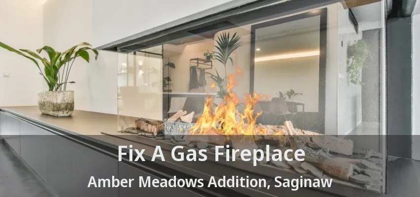 Fix A Gas Fireplace Amber Meadows Addition, Saginaw - TX Fix A Gas Fireplace Amber Meadows Addition, Saginaw - TX