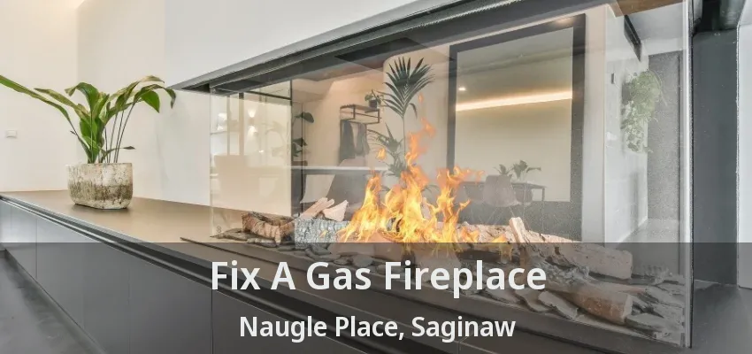 Fix A Gas Fireplace Naugle Place, Saginaw - TX Fix A Gas Fireplace Naugle Place, Saginaw - TX