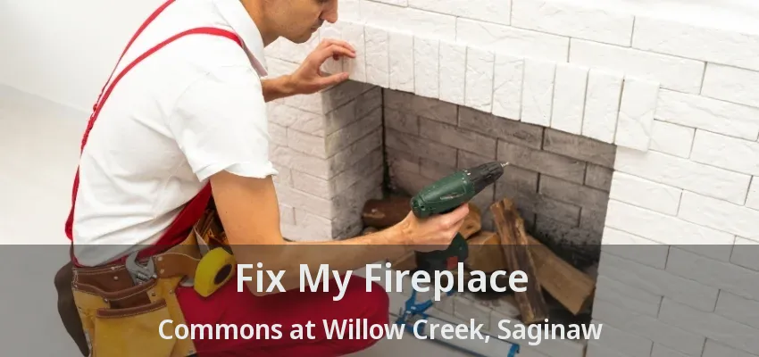 Fix My Fireplace Commons at Willow Creek, Saginaw - TX