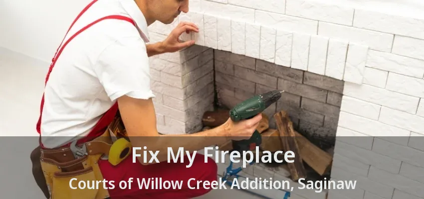 Fix My Fireplace Courts of Willow Creek Addition, Saginaw - TX