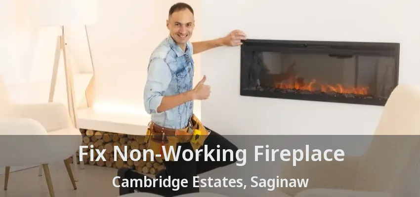 Fix Non-Working Fireplace Cambridge Estates, Saginaw - TX