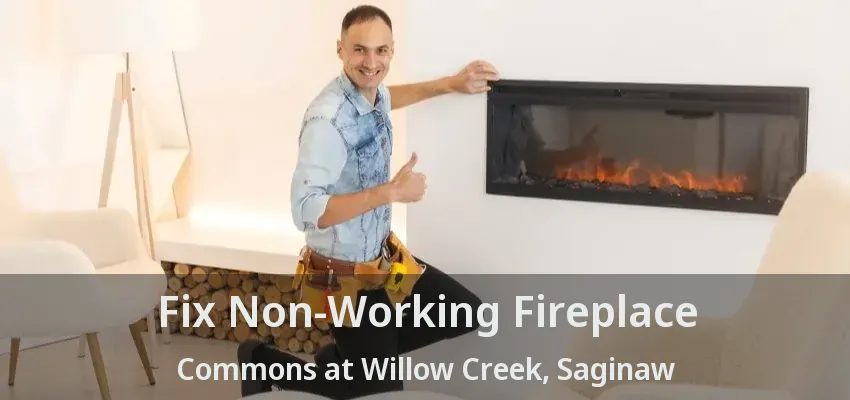 Fix Non-Working Fireplace Commons at Willow Creek, Saginaw - TX