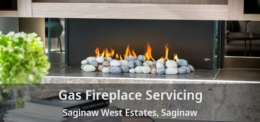 Gas Fireplace Servicing Saginaw West Estates, Saginaw - TX