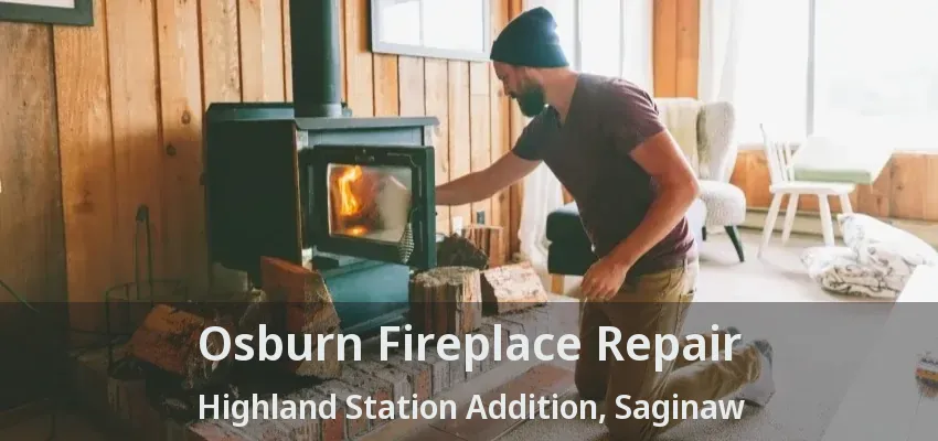 Osburn Fireplace Repair Highland Station Addition, Saginaw - TX
