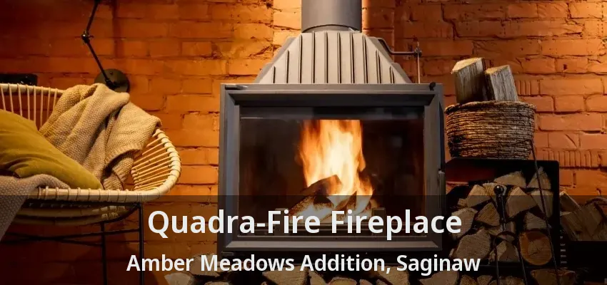 Quadra-Fire Fireplace Amber Meadows Addition, Saginaw - TX