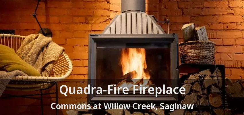Quadra-Fire Fireplace Commons at Willow Creek, Saginaw - TX
