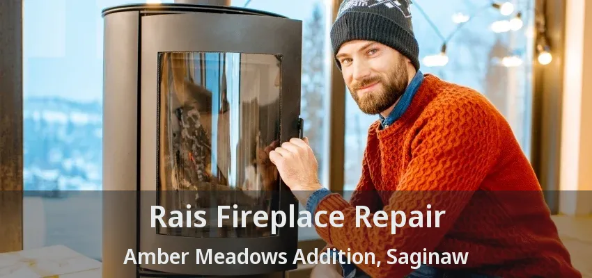 Rais Fireplace Repair Amber Meadows Addition, Saginaw - TX