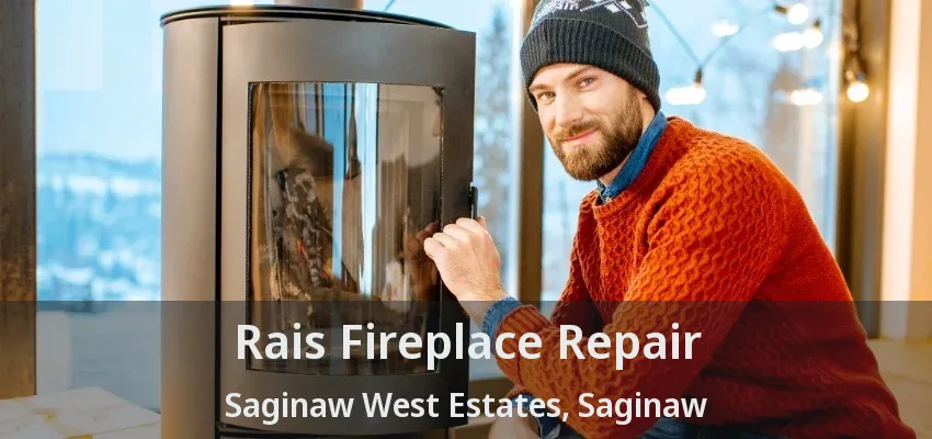 Rais Fireplace Repair Saginaw West Estates, Saginaw - TX