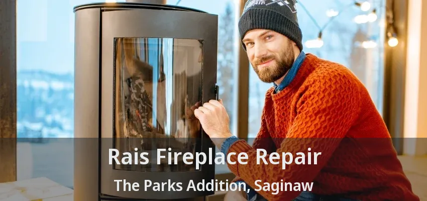 Rais Fireplace Repair The Parks Addition, Saginaw - TX