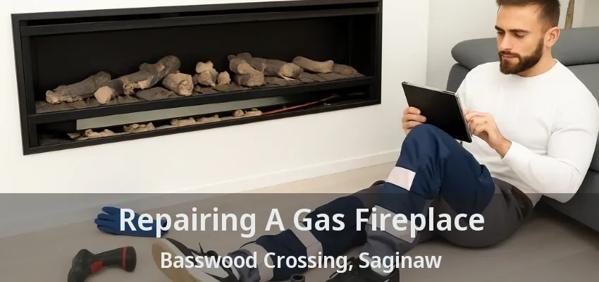 Repairing A Gas Fireplace Basswood Crossing, Saginaw - TX