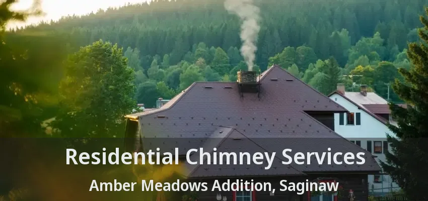 Residential Chimney Services Amber Meadows Addition, Saginaw - TX Residential Chimney Services Amber Meadows Addition, Saginaw - TX
