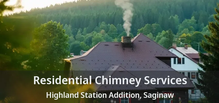 Residential Chimney Services Highland Station Addition, Saginaw - TX Residential Chimney Services Highland Station Addition, Saginaw - TX
