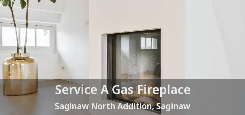 Service A Gas Fireplace Saginaw North Addition, Saginaw - TX