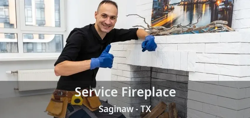 Service Fireplace Saginaw - TX