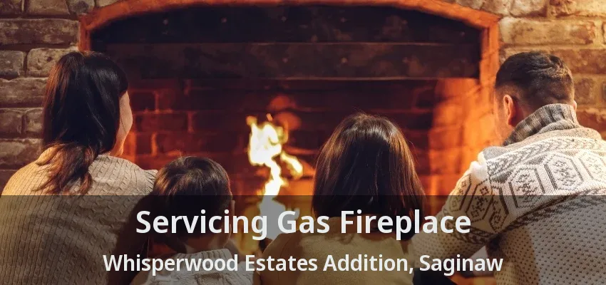 Servicing Gas Fireplace Whisperwood Estates Addition, Saginaw - TX Servicing Gas Fireplace Whisperwood Estates Addition, Saginaw - TX