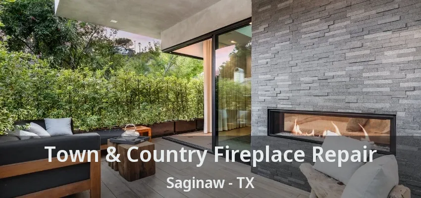 Town & Country Fireplace Repair Saginaw - TX