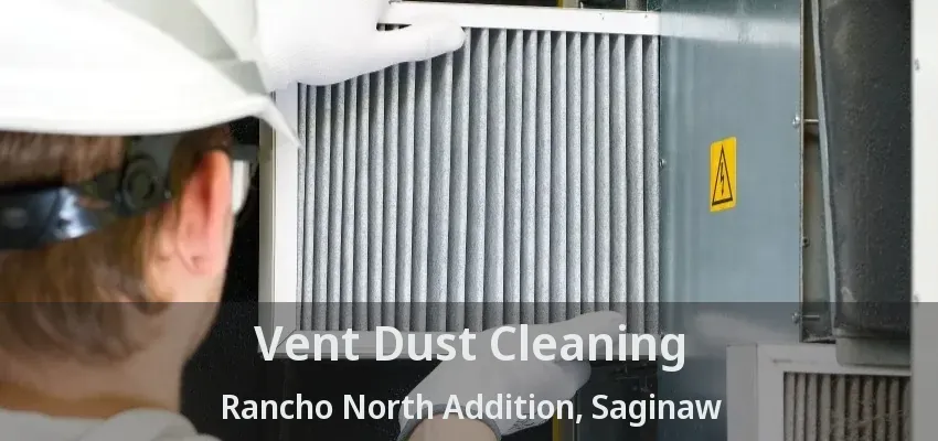 Vent Dust Cleaning Rancho North Addition, Saginaw - TX Vent Dust Cleaning Rancho North Addition, Saginaw - TX