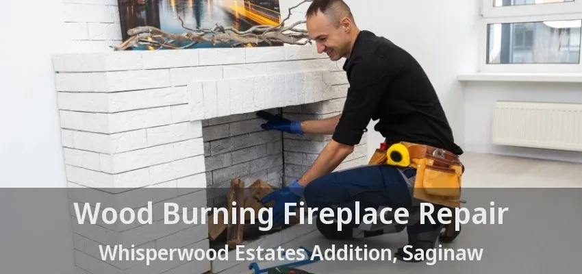 Wood Burning Fireplace Repair Whisperwood Estates Addition, Saginaw - TX