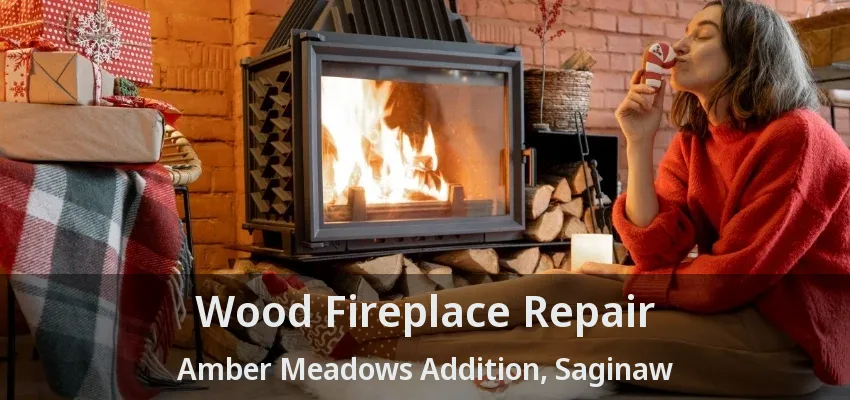 Wood Fireplace Repair Amber Meadows Addition, Saginaw - TX Wood Fireplace Repair Amber Meadows Addition, Saginaw - TX